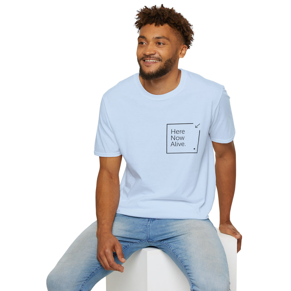 Here Now Alive T-Shirt – Unisex Softstyle Tee for Calm, Comfort & Self-Care | Mindfulness Gift for Wellness Lovers
