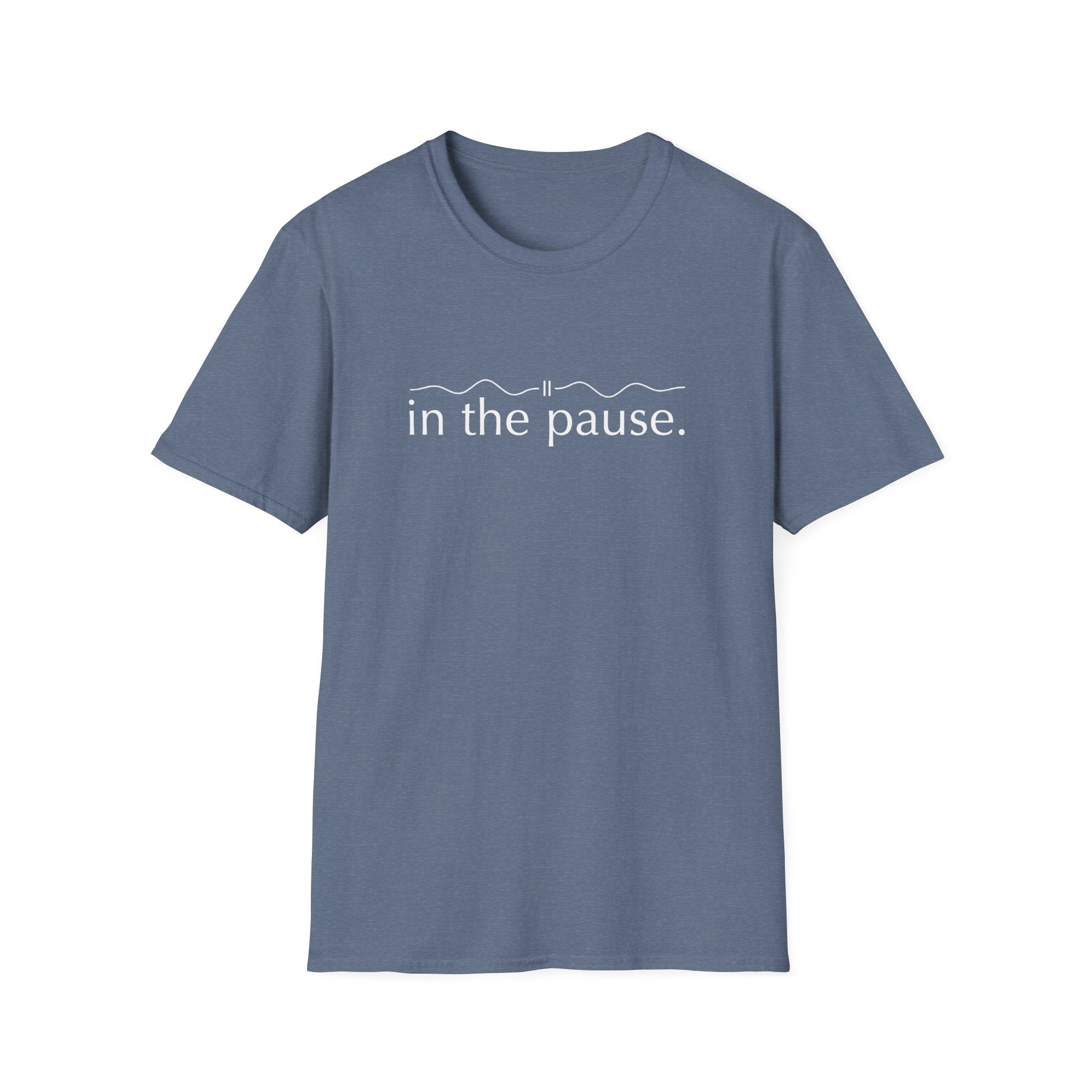 In the Pause T-Shirt – Unisex Softstyle Tee for Calm, Comfort & Self-Care | Mindfulness Gift for Wellness Lovers