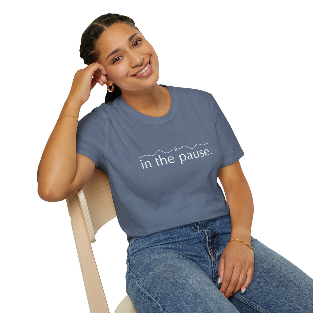 In the Pause T-Shirt – Unisex Softstyle Tee for Calm, Comfort & Self-Care | Mindfulness Gift for Wellness Lovers