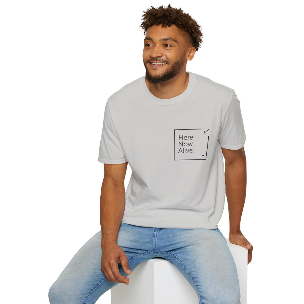 Here Now Alive T-Shirt – Unisex Softstyle Tee for Calm, Comfort & Self-Care | Mindfulness Gift for Wellness Lovers