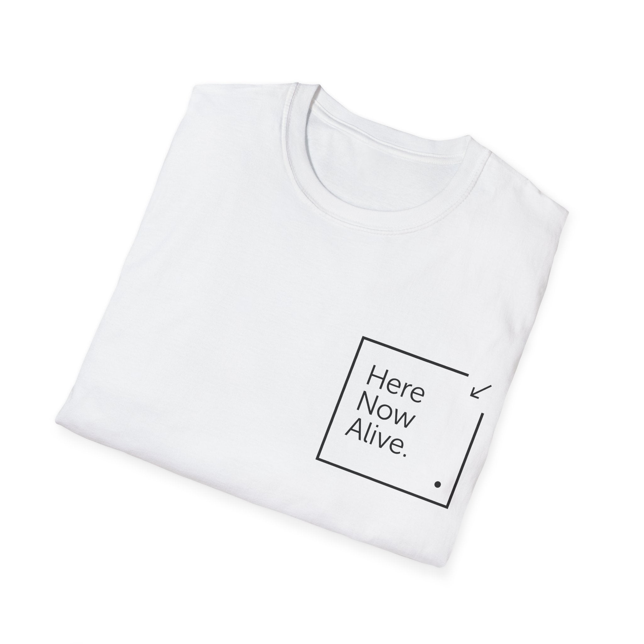 Here Now Alive T-Shirt – Unisex Softstyle Tee for Calm, Comfort & Self-Care | Mindfulness Gift for Wellness Lovers