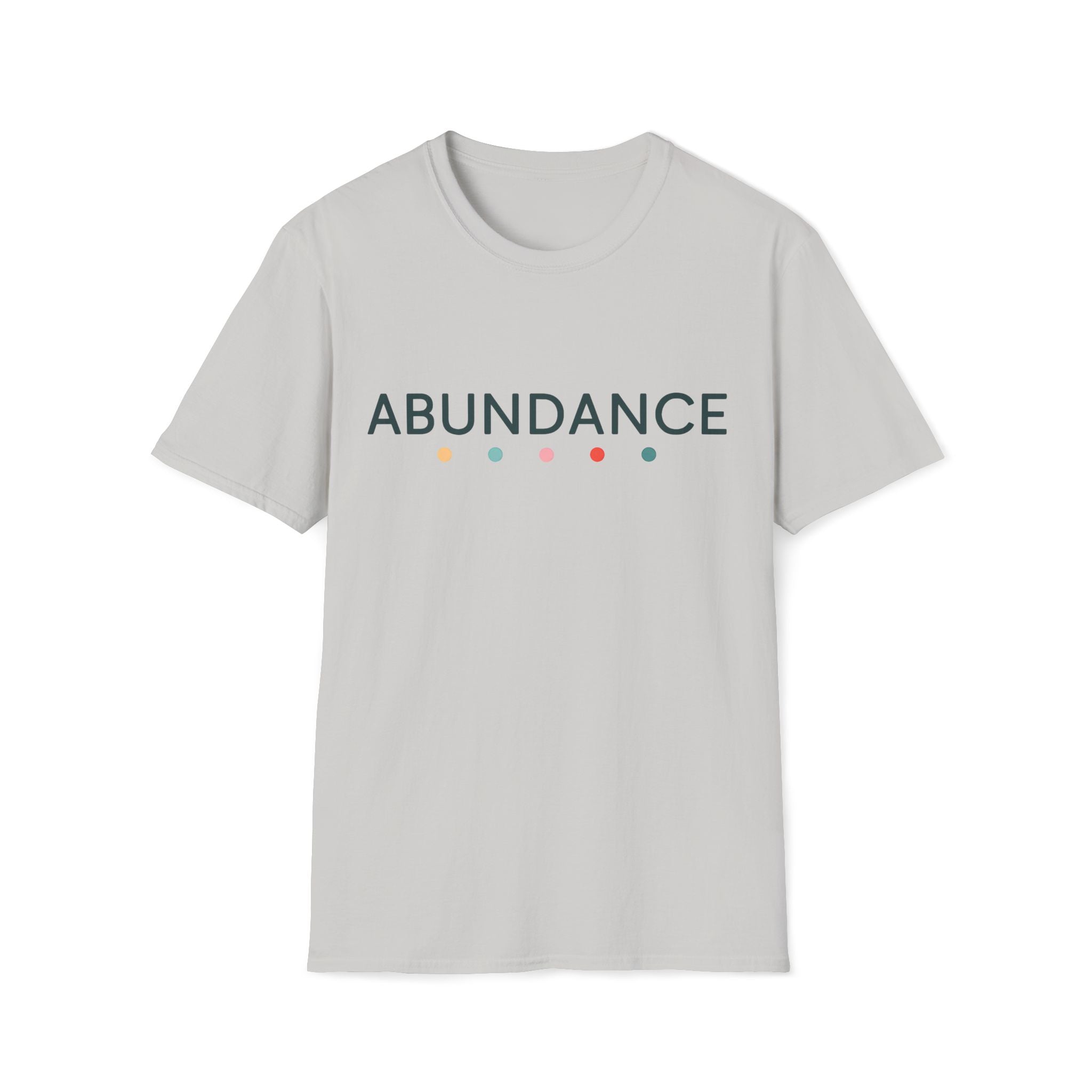 Abundance T-Shirt – Unisex Softstyle Tee for Calm, Comfort & Self-Care | Mindfulness Gift for Wellness Lovers
