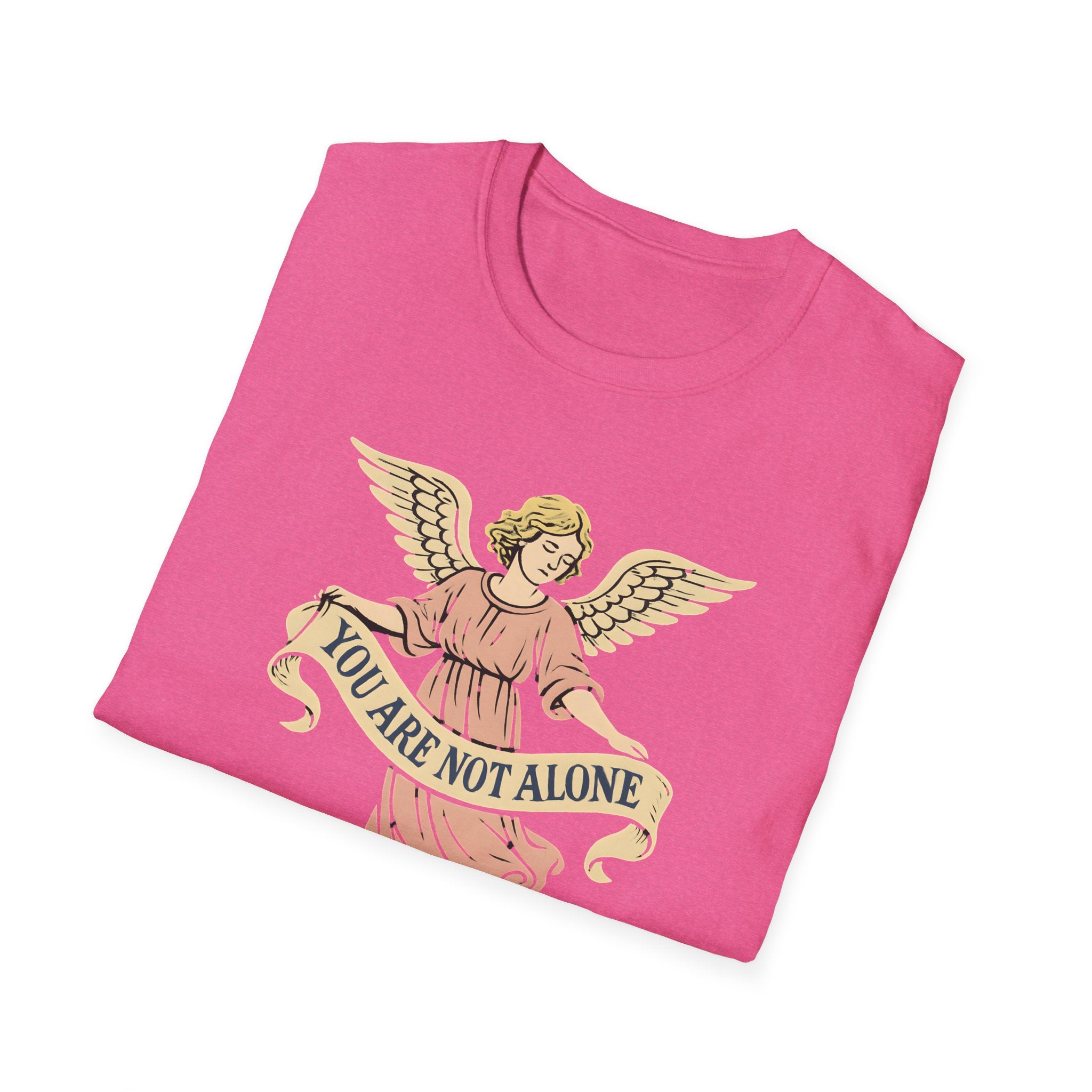 You Are Not Alone T-Shirt