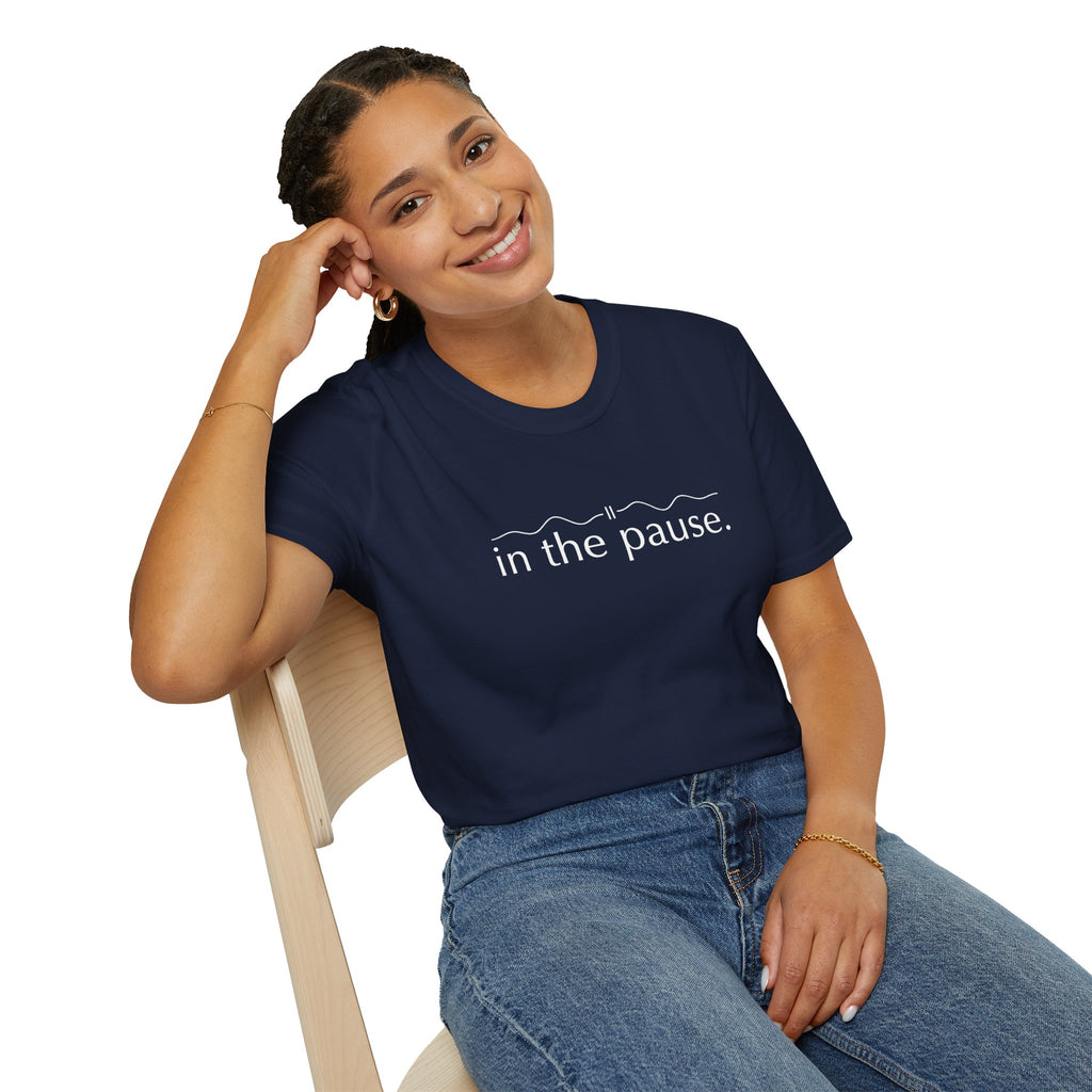 In the Pause T-Shirt – Unisex Softstyle Tee for Calm, Comfort & Self-Care | Mindfulness Gift for Wellness Lovers