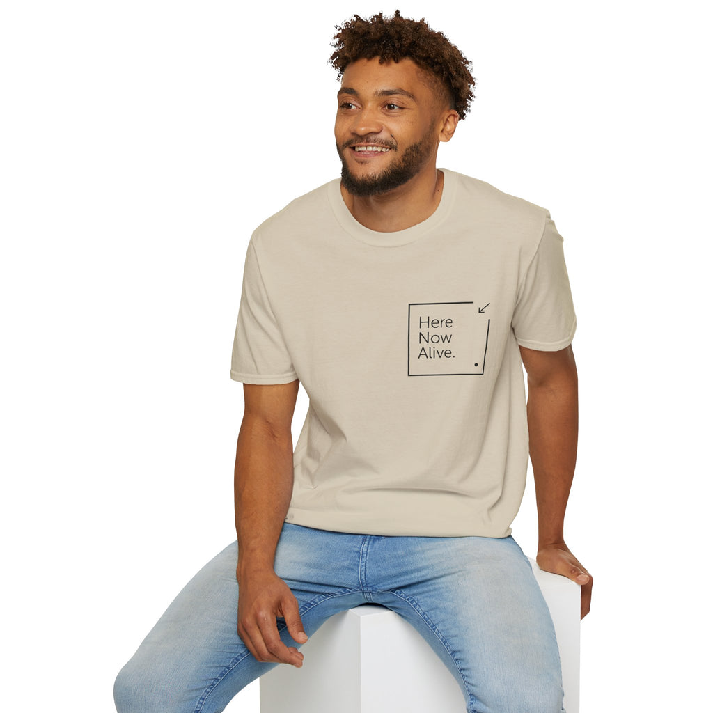 Here Now Alive T-Shirt – Unisex Softstyle Tee for Calm, Comfort & Self-Care | Mindfulness Gift for Wellness Lovers