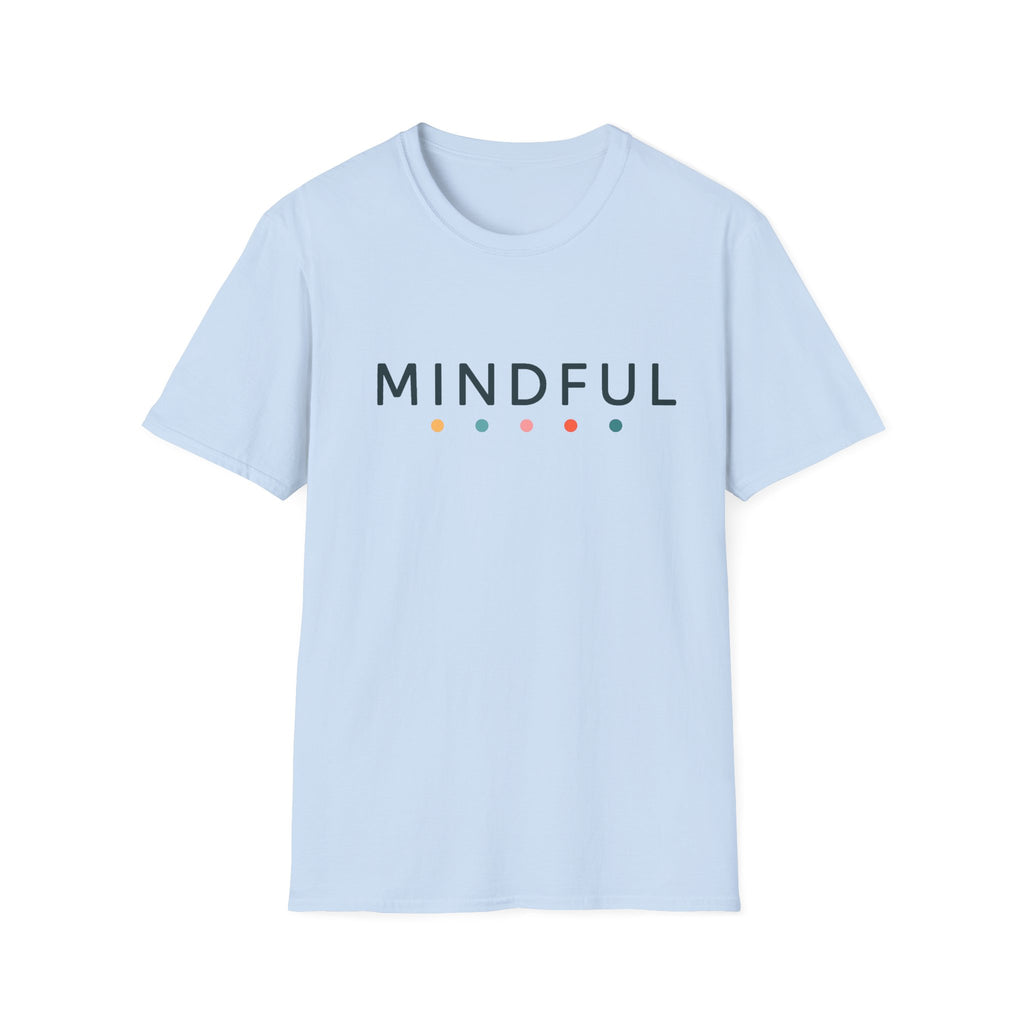 Mindful T-Shirt – Unisex Softstyle Tee for Calm, Comfort & Self-Care | Mindfulness Gift for Wellness Lovers