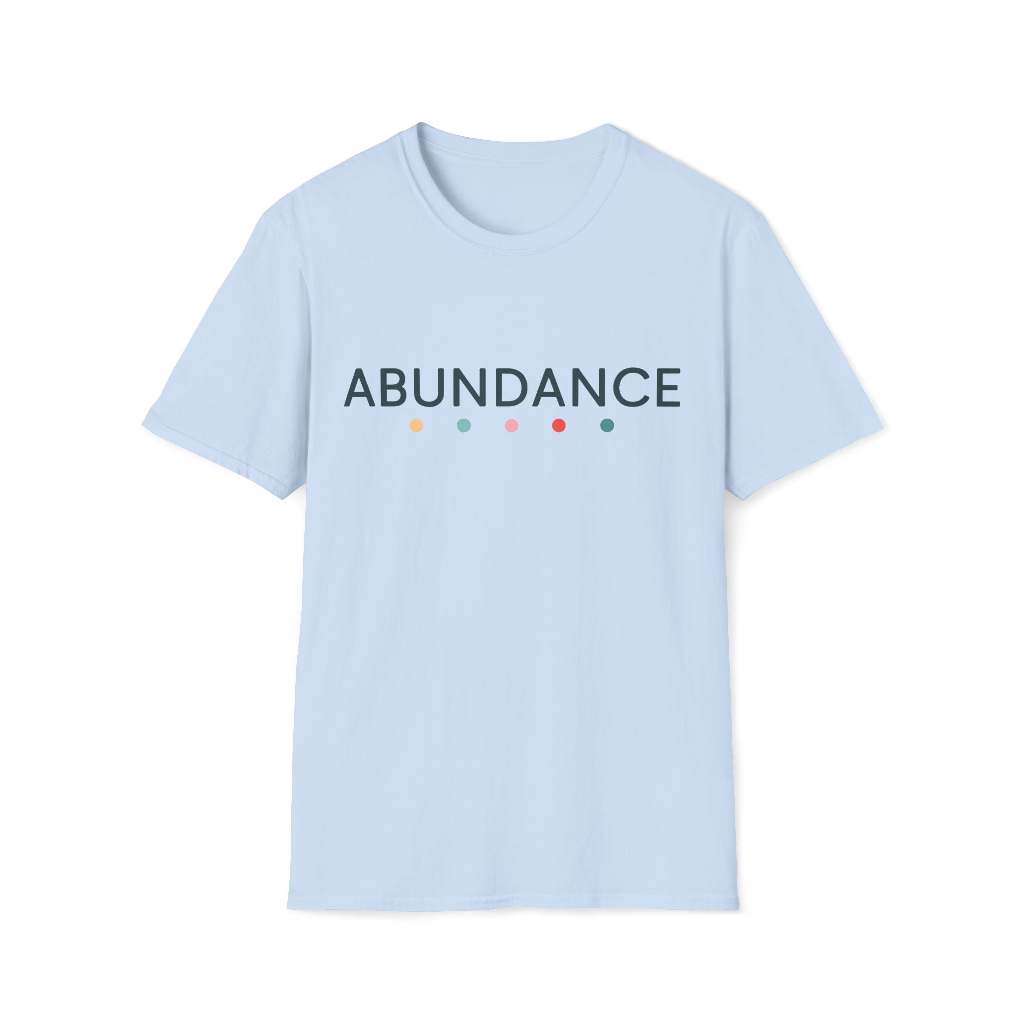 Abundance T-Shirt – Unisex Softstyle Tee for Calm, Comfort & Self-Care | Mindfulness Gift for Wellness Lovers